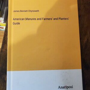 James Bennett Chynoweth American Manures and Farmers' and Planters' Guide book
